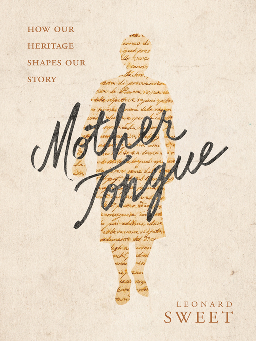 Title details for Mother Tongue by Leonard Sweet - Available